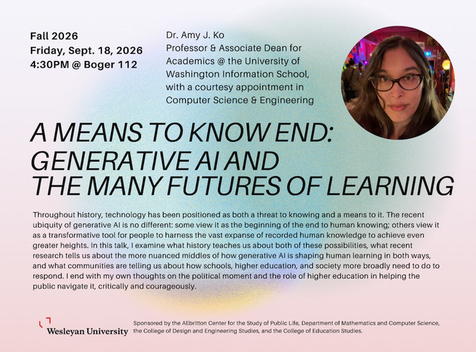 Amy Co Lecture 116 Boger Hall called a Means to Know End: Generative AI and the Many Futures of Learning onFriday September 18